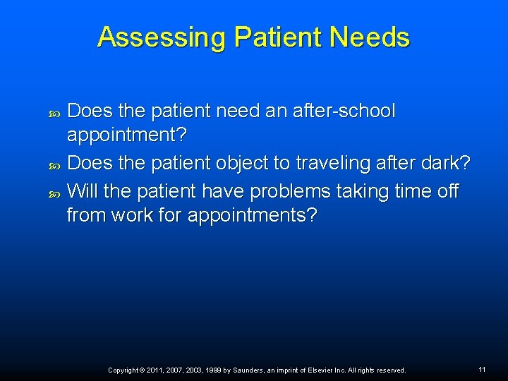 Assessing Patient Needs Does the patient need an after-school appointment? Does the patient object Assessing Patient Needs Does the patient need an after-school appointment? Does the patient object