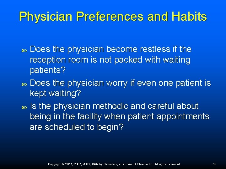 Physician Preferences and Habits Does the physician become restless if the reception room is Physician Preferences and Habits Does the physician become restless if the reception room is