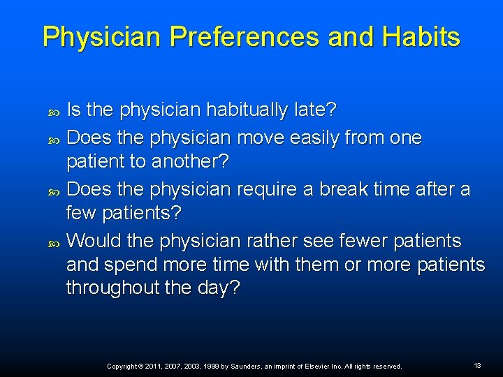 Physician Preferences and Habits Is the physician habitually late? Does the physician move easily Physician Preferences and Habits Is the physician habitually late? Does the physician move easily