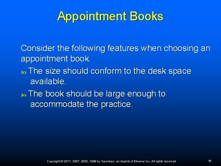 Appointment Books Consider the following features when choosing an appointment book. The size should Appointment Books Consider the following features when choosing an appointment book. The size should