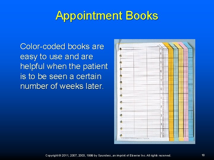 Appointment Books Color-coded books are easy to use and are helpful when the patient Appointment Books Color-coded books are easy to use and are helpful when the patient