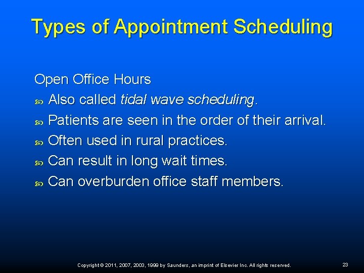 Types of Appointment Scheduling Open Office Hours Also called tidal wave scheduling. Patients are Types of Appointment Scheduling Open Office Hours Also called tidal wave scheduling. Patients are