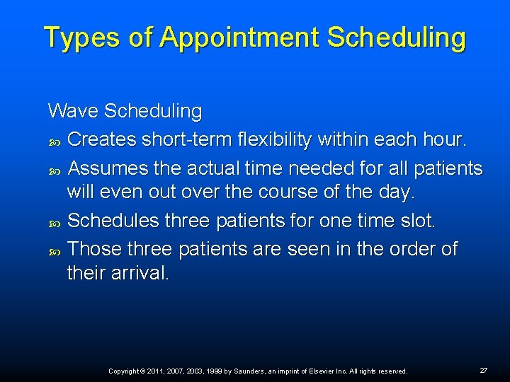 Types of Appointment Scheduling Wave Scheduling Creates short-term flexibility within each hour. Assumes the Types of Appointment Scheduling Wave Scheduling Creates short-term flexibility within each hour. Assumes the