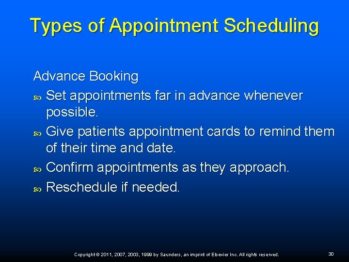 Types of Appointment Scheduling Advance Booking Set appointments far in advance whenever possible. Give Types of Appointment Scheduling Advance Booking Set appointments far in advance whenever possible. Give