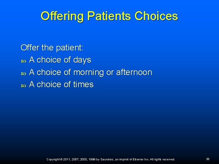 Offering Patients Choices Offer the patient: A choice of days A choice of morning Offering Patients Choices Offer the patient: A choice of days A choice of morning