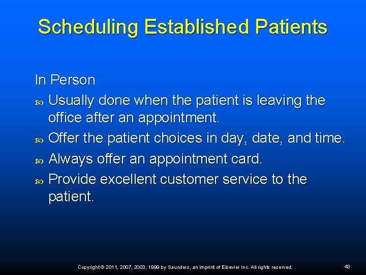 Scheduling Established Patients In Person Usually done when the patient is leaving the office Scheduling Established Patients In Person Usually done when the patient is leaving the office