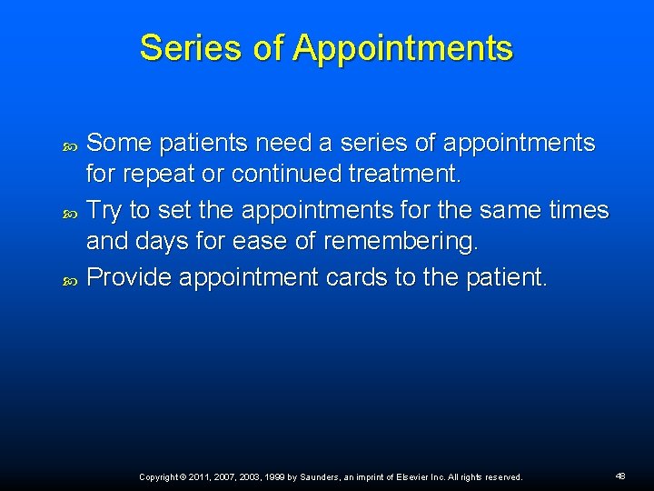 Series of Appointments Some patients need a series of appointments for repeat or continued Series of Appointments Some patients need a series of appointments for repeat or continued