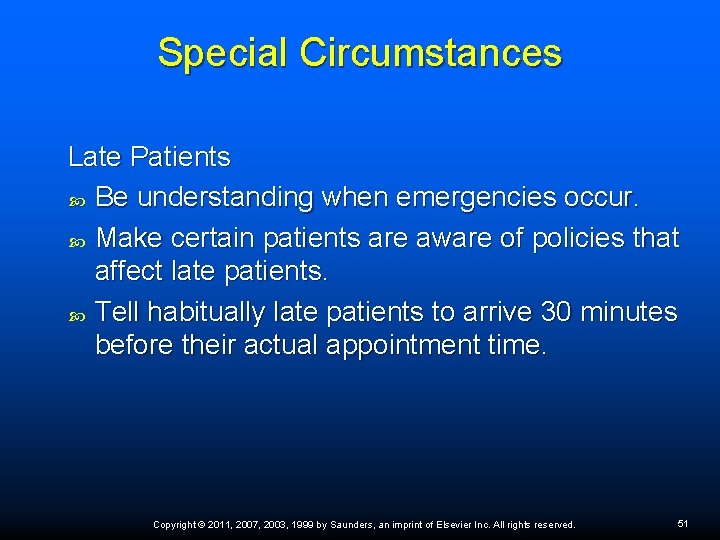 Special Circumstances Late Patients Be understanding when emergencies occur. Make certain patients are aware Special Circumstances Late Patients Be understanding when emergencies occur. Make certain patients are aware