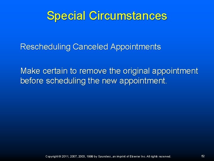 Special Circumstances Rescheduling Canceled Appointments Make certain to remove the original appointment before scheduling Special Circumstances Rescheduling Canceled Appointments Make certain to remove the original appointment before scheduling