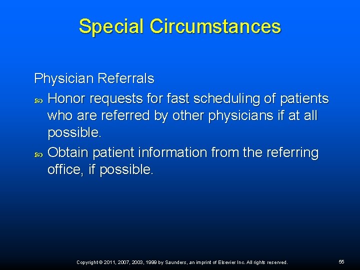 Special Circumstances Physician Referrals Honor requests for fast scheduling of patients who are referred Special Circumstances Physician Referrals Honor requests for fast scheduling of patients who are referred