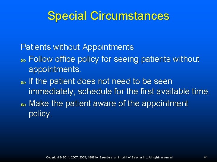 Special Circumstances Patients without Appointments Follow office policy for seeing patients without appointments. If Special Circumstances Patients without Appointments Follow office policy for seeing patients without appointments. If