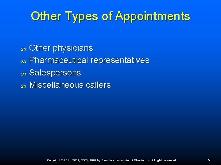 Other Types of Appointments Other physicians Pharmaceutical representatives Salespersons Miscellaneous callers Copyright © 2011, Other Types of Appointments Other physicians Pharmaceutical representatives Salespersons Miscellaneous callers Copyright © 2011,