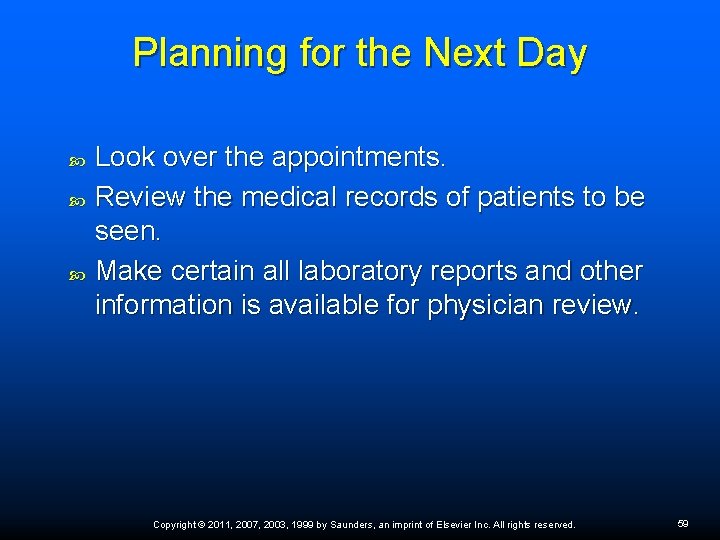 Planning for the Next Day Look over the appointments. Review the medical records of Planning for the Next Day Look over the appointments. Review the medical records of
