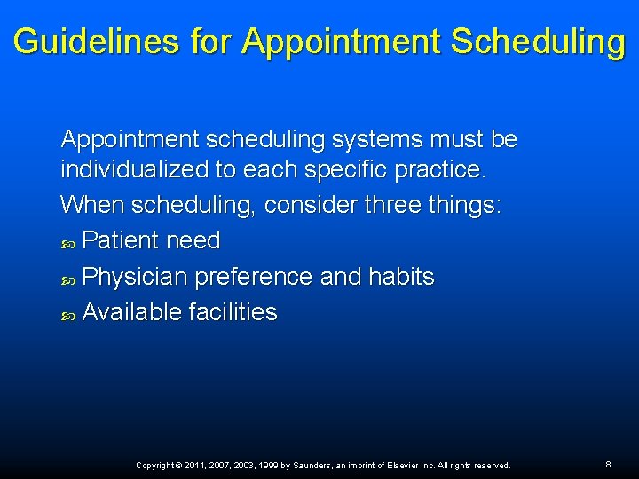 Guidelines for Appointment Scheduling Appointment scheduling systems must be individualized to each specific practice. Guidelines for Appointment Scheduling Appointment scheduling systems must be individualized to each specific practice.