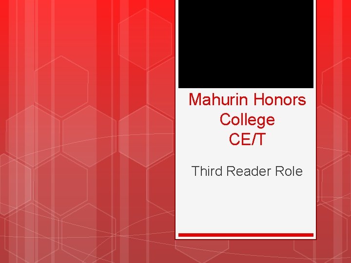 Mahurin Honors College CE/T Third Reader Role 