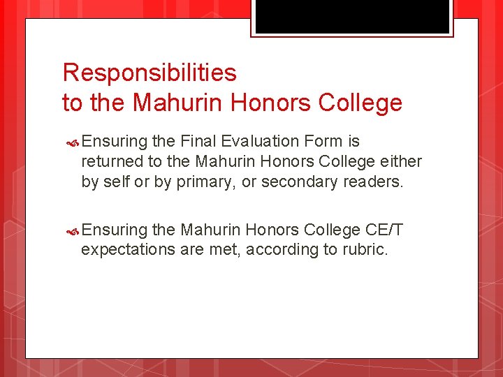 Responsibilities to the Mahurin Honors College Ensuring the Final Evaluation Form is returned to