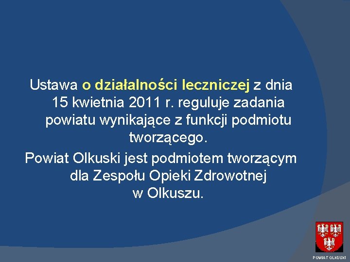 Ustawa o działalności leczniczej z dnia 15 kwietnia 2011 r. reguluje zadania powiatu wynikające