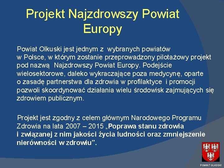 Projekt Najzdrowszy Powiat Europy Powiat Olkuski jest jednym z wybranych powiatów w Polsce, w