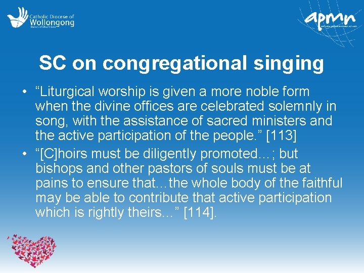 SC on congregational singing • “Liturgical worship is given a more noble form when