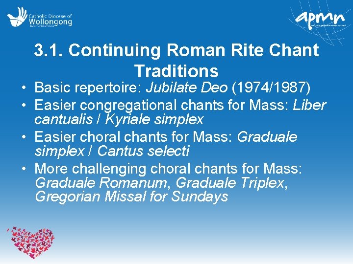3. 1. Continuing Roman Rite Chant Traditions • Basic repertoire: Jubilate Deo (1974/1987) •