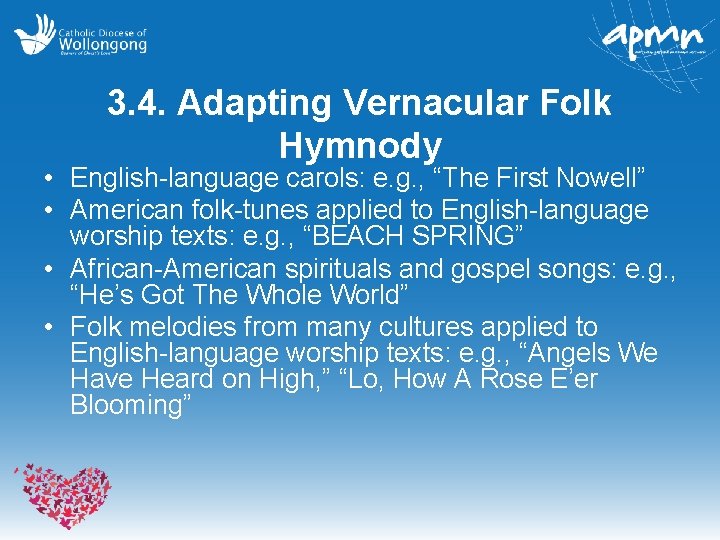 3. 4. Adapting Vernacular Folk Hymnody • English-language carols: e. g. , “The First