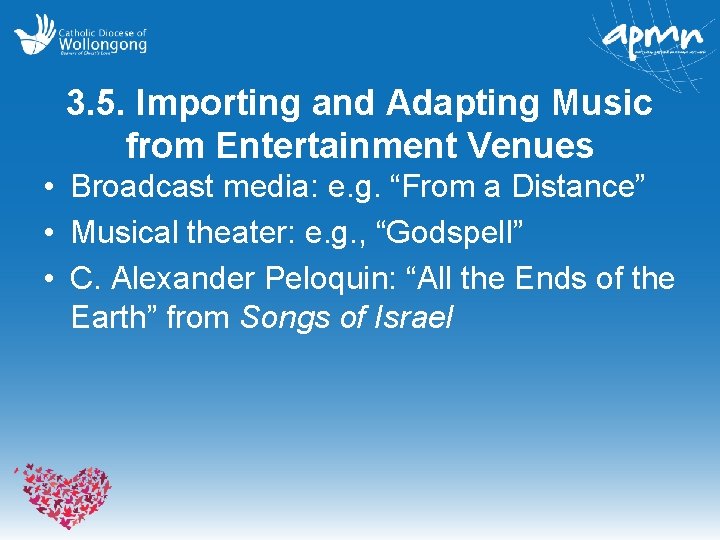 3. 5. Importing and Adapting Music from Entertainment Venues • Broadcast media: e. g.