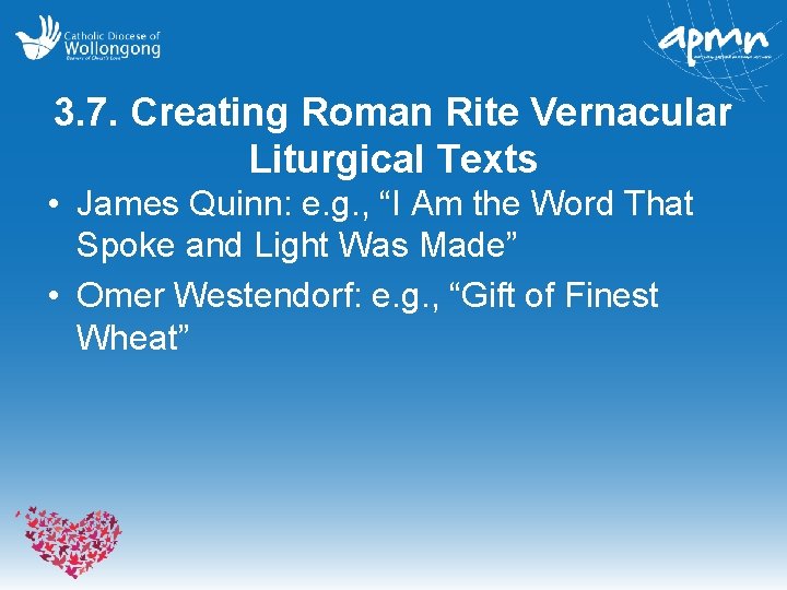 3. 7. Creating Roman Rite Vernacular Liturgical Texts • James Quinn: e. g. ,