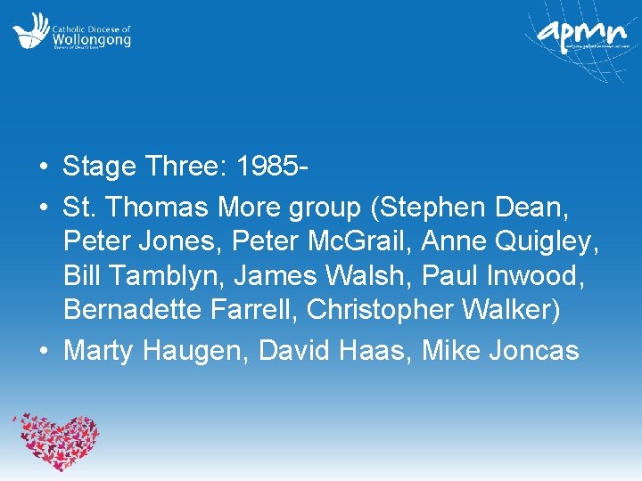 • Stage Three: 1985 • St. Thomas More group (Stephen Dean, Peter Jones,