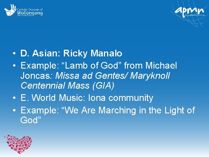  • D. Asian: Ricky Manalo • Example: “Lamb of God” from Michael Joncas: