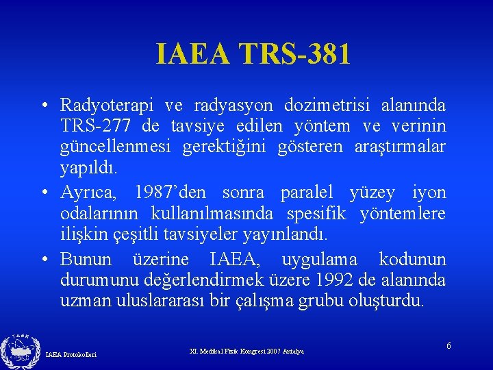 IAEA TRS-381 • Radyoterapi ve radyasyon dozimetrisi alanında TRS-277 de tavsiye edilen yöntem ve
