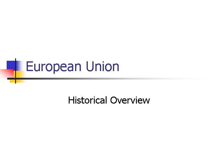 European Union Historical Overview 