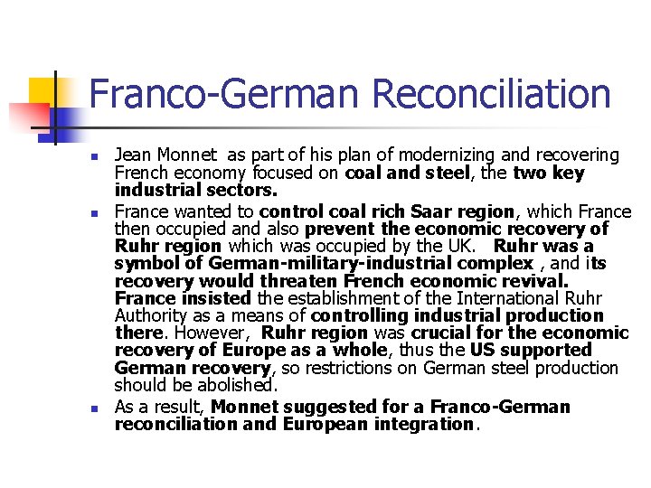 Franco-German Reconciliation n Jean Monnet as part of his plan of modernizing and recovering