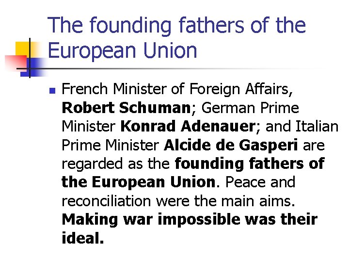 The founding fathers of the European Union n French Minister of Foreign Affairs, Robert