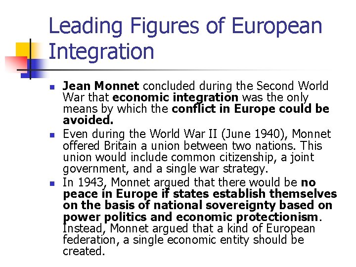 Leading Figures of European Integration n Jean Monnet concluded during the Second World War