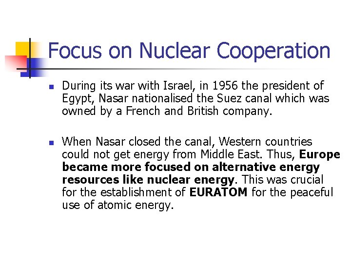 Focus on Nuclear Cooperation n n During its war with Israel, in 1956 the