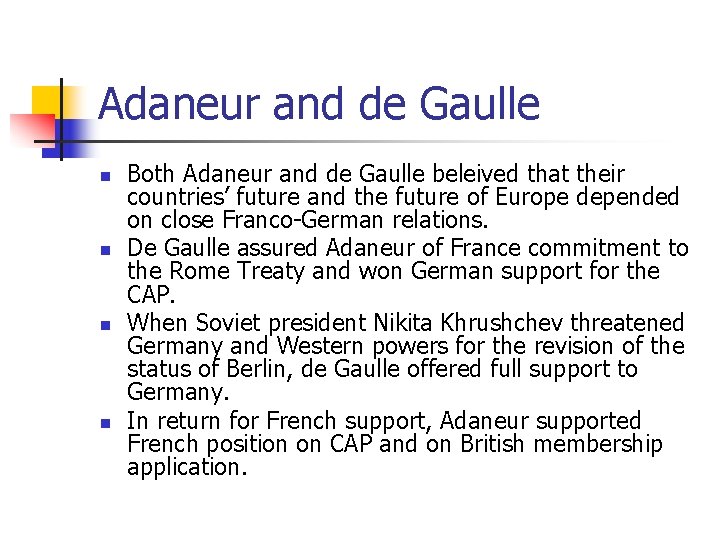 Adaneur and de Gaulle n n Both Adaneur and de Gaulle beleived that their