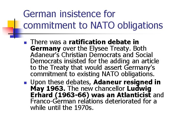 German insistence for commitment to NATO obligations n n There was a ratification debate