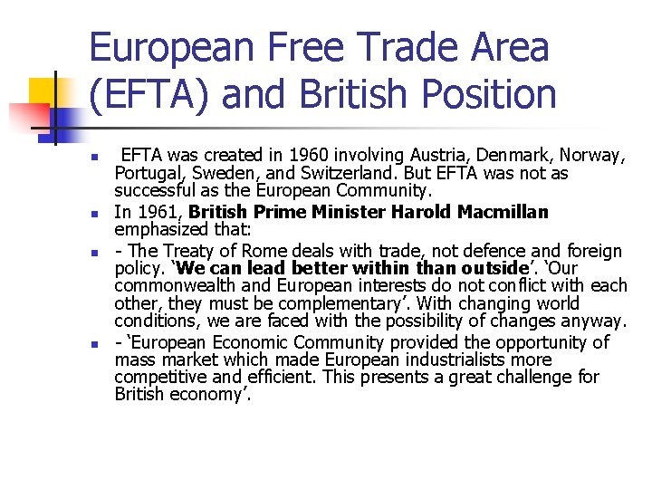 European Free Trade Area (EFTA) and British Position n n EFTA was created in