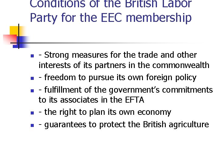 Conditions of the British Labor Party for the EEC membership n n n -