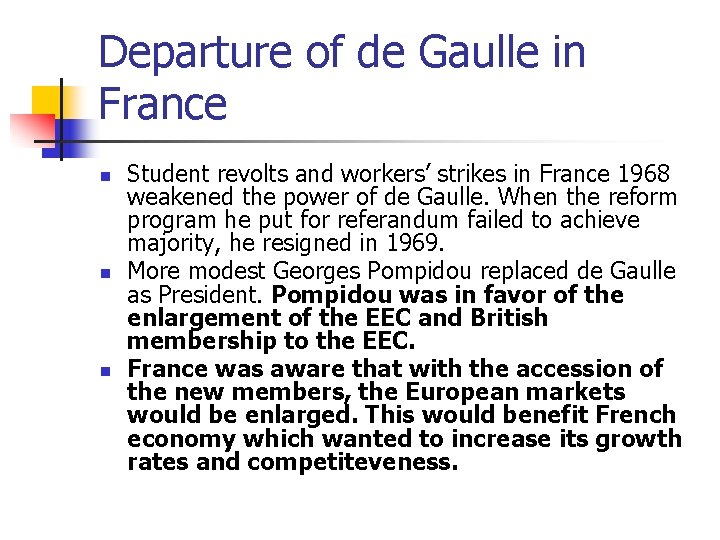 Departure of de Gaulle in France n n n Student revolts and workers’ strikes