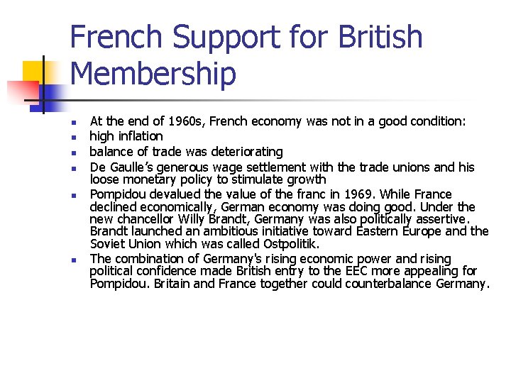 French Support for British Membership n n n At the end of 1960 s,
