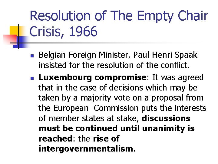 Resolution of The Empty Chair Crisis, 1966 n n Belgian Foreign Minister, Paul-Henri Spaak