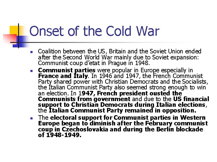 Onset of the Cold War n n n Coalition between the US, Britain and