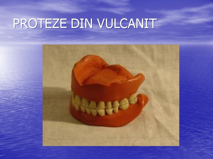 PROTEZE DIN VULCANIT 