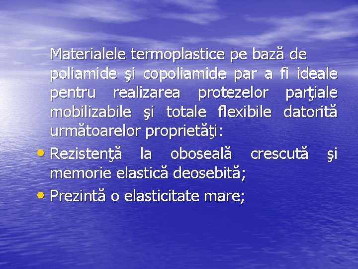 Materialele termoplastice pe bază de poliamide şi copoliamide par a fi ideale pentru realizarea