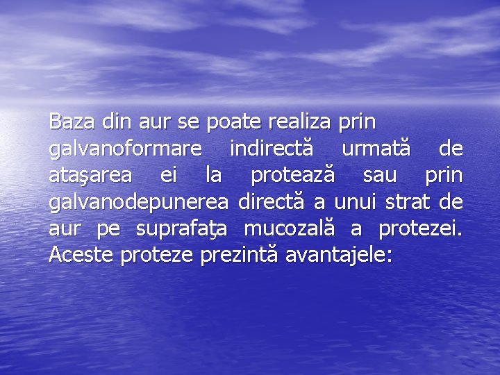 Baza din aur se poate realiza prin galvanoformare indirectă urmată de ataşarea ei la