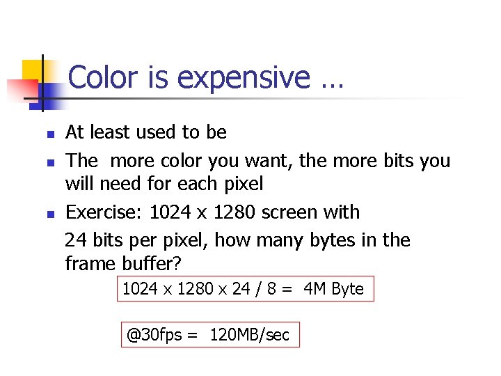 Color is expensive … At least used to be n The more color you