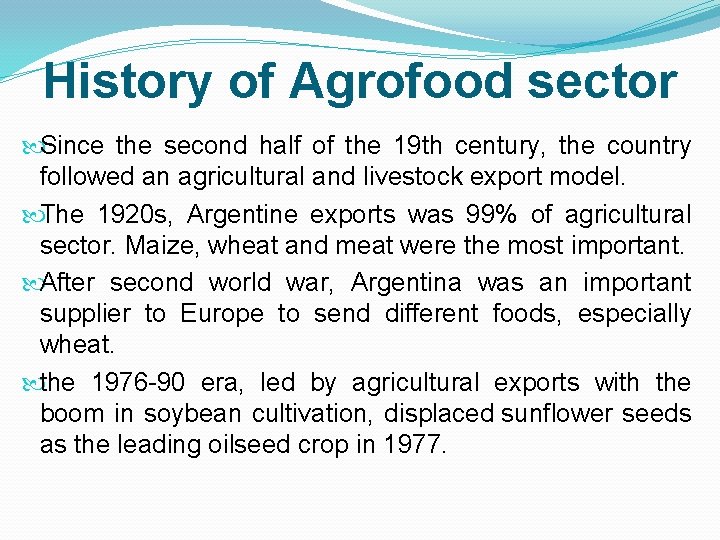 History of Agrofood sector Since the second half of the 19 th century, the