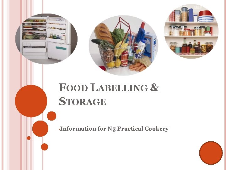 FOOD LABELLING & STORAGE • Information for N 5 Practical Cookery 