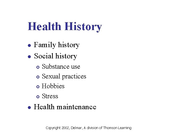 Health History l l Family history Social history Substance use £ Sexual practices £